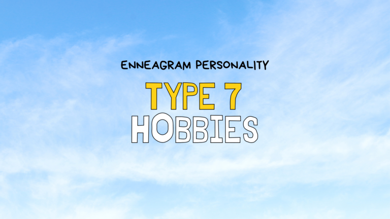 The 5 Best Hobbies for Enneagram Type 7 Personalities
