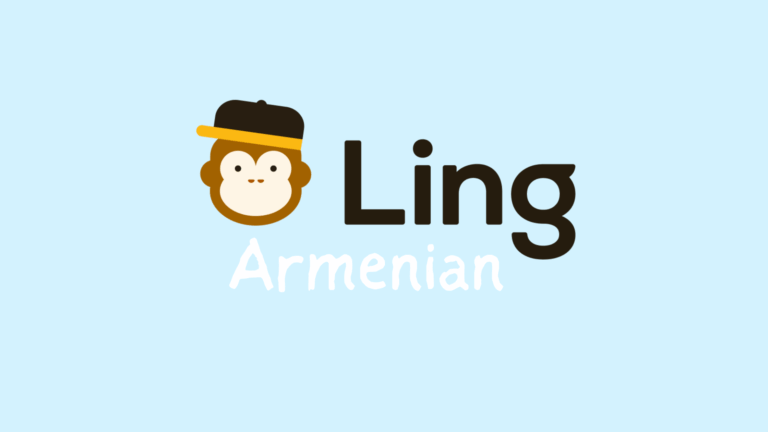 Learn Armenian Online – Why Ling App Is the Best Way to Master This Unique Language